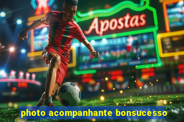 photo acompanhante bonsucesso